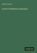 Cover: Locke's Verhaeltnis zu Descartes - Antigonos Verlag