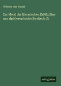 Cover: Zur Moral der literarischen Kritik - Antigonos Verlag