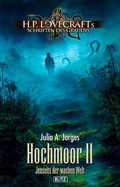 Cover: Hochmoor II - Jenseits der wachen Welt - Blitz Verlag ein Unternehmen der SilberScore Beteiligungs GmbH c/o Full Cast Audio GmbH