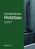 Cover: Kreislauff&auml;higer Holzbau - Detail Architecture