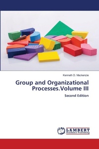 Enlarge image Cover: Group and Organizational Processes.Volume III - LAP Lambert Academic Publishing