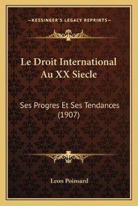 Abbildung von: Le Droit International Au XX Siecle - Kessinger Publishing