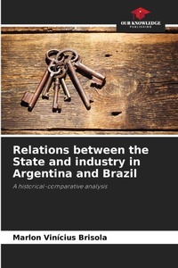 Bild: Relations between the State and industry in Argentina and Brazil - Our Knowledge Publishing