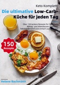 Cover: Keto Komplett: Die ultimative Low-Carb-K&uuml;che f&uuml;r jeden Tag - Bookmundo