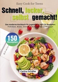 Cover: Easy Cook for Teens - Schnell, lecker, selbst gemacht! - Bookmundo