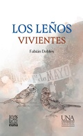 Cover: Los le&ntilde;os vivientes - Universidad Nacional de Costa Rica