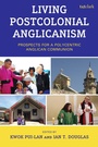 Cover: Living Postcolonial Anglicanism - T&T Clark