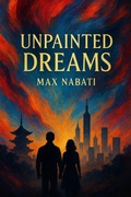 Cover: Unpainted Dreams (Larger Mosaic, #3) - Max Nabati