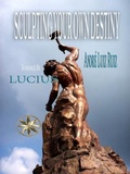 Cover: Sculpting Your Own Destiny - World Spiritist Institute