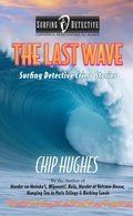 Cover: The Last Wave (Surfing Detective Mystery Series, #7) - Slate Ridge Press