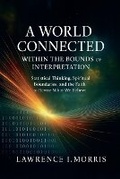 Cover: A World Connected Within the Bounds of Interpretation - Self Publisher