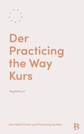 Bild: Der Practicing the Way Kurs - R.Brockhaus