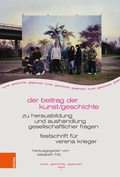 Cover: Der Beitrag der Kunst/geschichte zu Herausbildung und Aushandlung gesellschaftlicher Fragen - B&ouml;hlau