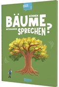 Cover: K&ouml;nnen B&auml;ume miteinander sprechen? (Gute Frage!) - Carlsen