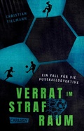 Cover: Verrat im Strafraum - Ein Fall f&uuml;r die Fu&szlig;balldetektive - Carlsen