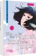 Cover: Who Saw the Peacock Dance in the Jungle? 7 - Carlsen Manga