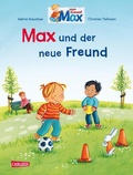 Cover: Max-Bilderb&uuml;cher: Max und der neue Freund - Carlsen