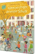 Cover: Komm, wir zeigen dir unsere Schule (Constanze von Kitzings Wimmelgeschichten 5) - Carlsen