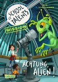 Cover: School of Talents Mission 1: Achtung, Alien! - Carlsen