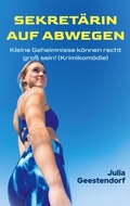Cover: Sekret&auml;rin auf Abwegen - BoD - Books on Demand