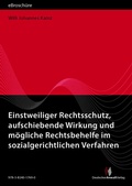 Abbildung von: Einstweiliger Rechtsschutz, aufschiebende Wirkung und mögliche Rechtsbehelfe im sozialgerichtlichen Verfahren - eBroschüre (PDF) - Deutscher Anwaltverlag