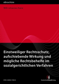 Abbildung von: Einstweiliger Rechtsschutz, aufschiebende Wirkung und mögliche Rechtsbehelfe im sozialgerichtlichen Verfahren - eBroschüre (PDF) - Deutscher Anwaltverlag