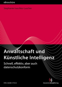 Abbildung von: Anwaltschaft und Künstliche Intelligenz - eBroschüre (PDF) - Deutscher Anwaltverlag