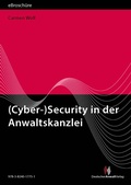 Abbildung von: (Cyber-)Security in der Anwaltskanzlei- eBroschüre (PDF) - Deutscher Anwaltverlag