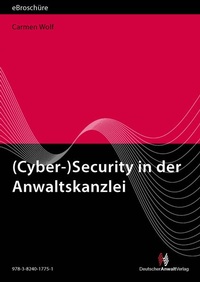 Abbildung von: (Cyber-)Security in der Anwaltskanzlei- eBroschüre (PDF) - Deutscher Anwaltverlag