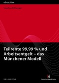 Abbildung von: Teilrente 99,99 % und Arbeitsentgelt - das "Münchener Modell" eBroschüre (PDF) - Deutscher Anwaltverlag