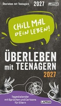 Cover: Chill mal dein Leben! - &Uuml;berleben mit Teenagern 2027 - Lappan