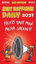 Cover: Shit happens Daily! - Tagesabrei&szlig;kalender 2027 - Lappan