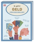 Cover: Geld f&uuml;r Kids erkl&auml;rt - Dorling Kindersley Verlag
