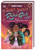 Cover: Secret Society of Rebel Girls. Wie ich zur H&uuml;terin des Schl&uuml;sselsteins wurde (Band 2) - Dorling Kindersley Verlag
