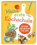 Bild: Meine erste Kochschule - Dorling Kindersley Verlag