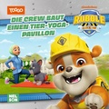 Cover: Maxi-Mini Rubble & Crew 231: Die Crew baut einen Tier-Yoga-Pavillon - Nelson