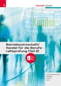 Cover: Betriebswirtschaft/Handel f&uuml;r die Berufsreifepr&uuml;fung (Teil 2) + TRAUNER-DigiBox E-Book - Trauner Verlag