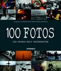 Cover: 100 Fotos, die unsere Welt ver&auml;nderten - Edizioni White Star SrL