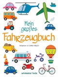 Cover: Mein gro&szlig;es Fahrzeugbuch - Edizioni White Star SrL