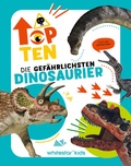 Cover: Top Ten die gef&auml;hrlichsten Dinosaurier - Edizioni White Star SrL