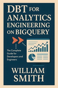 Abbildung von: DBT for Analytics Engineering on BigQuery - HexTeX Press