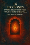 Cover: 14 LECCIONES SOBRE FILOSOFIA YOGI Y OCULTISMO ORIENTAL - Aroha