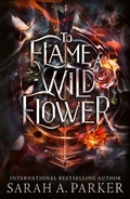 Cover: To Flame a Wild Flower - HarperVoyager