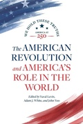 Cover: The American Revolution and America's Role in the World - AEI Press
