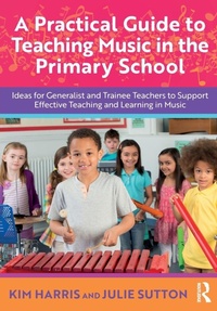 Enlarge image Cover: A Practical Guide to Teaching Music in the Primary School - Routledge