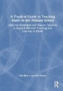 Cover: A Practical Guide to Teaching Music in the Primary School - Routledge