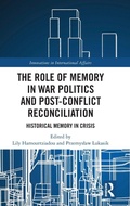 Cover: The Role of Memory in War Politics and Post-Conflict Reconciliation - Routledge