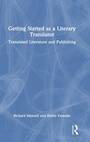 Cover: Getting Started as a Literary Translator - Routledge