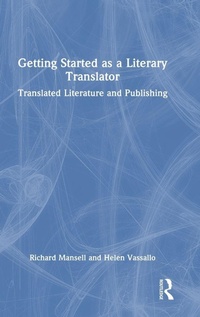Enlarge image Cover: Getting Started as a Literary Translator - Routledge