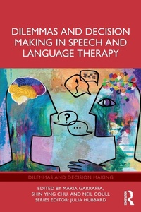 Enlarge image Cover: Dilemmas and Decision Making in Speech and Language Therapy - Routledge